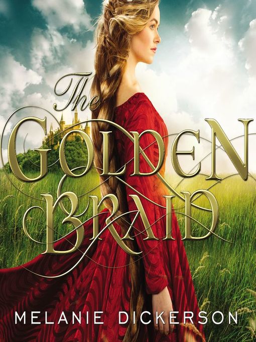 Title details for The Golden Braid by Melanie Dickerson - Wait list